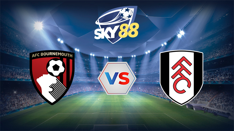 Soi Keo Bournemouth Vs Fulham