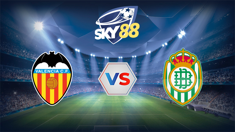 Soi Keo Valencia Vs Real Betis (1)