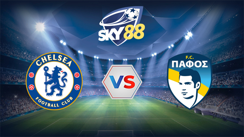 Soi Keo Chelsea Vs Pafos Fc
