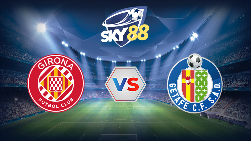Dự đoán soi kèo Girona vs Getafe 03h00 ngày 27/01/2026 - La Liga