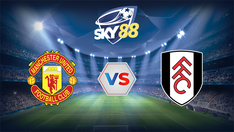 Dự đoán soi kèo Manchester United vs Fulham 03h00 ngày 01/02/2026 – Ngoại hạng Anh