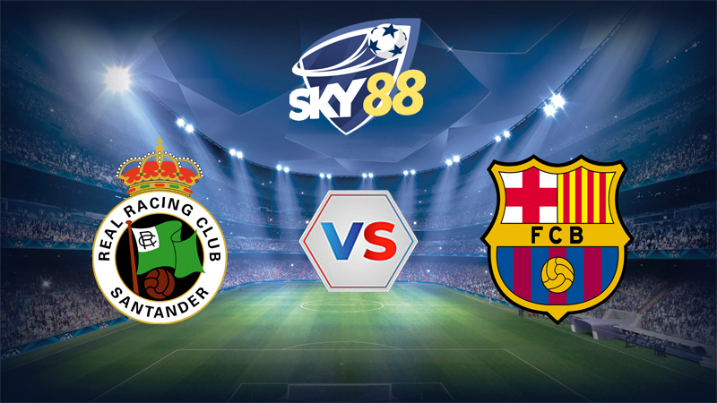 Dự đoán soi kèo Racing Santander vs Barcelona 03h00 ngày 16/01/2026 – Cúp nhà vua Tây Ban Nha